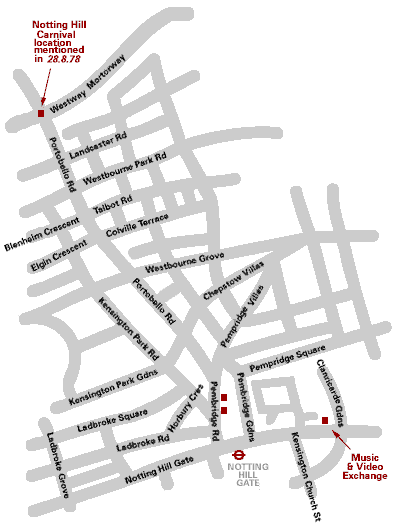 [MAP of Notting Hill. Starting at the bottom right corner moving towards the top left corner are: Music and Video Exchange on Notting Hill Gate, a continuation of Oxford Street; a couple of record stores on Pembridge Road which branches off from Notting Hill Gate on the north side of the street; Portobello Road which branch off from Pembridge Road; Westway Motorway crossing Portobello Road at the upper left corner.]